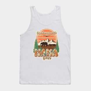 Don't mess with mama bear Wilderness nature life vintage style Tank Top